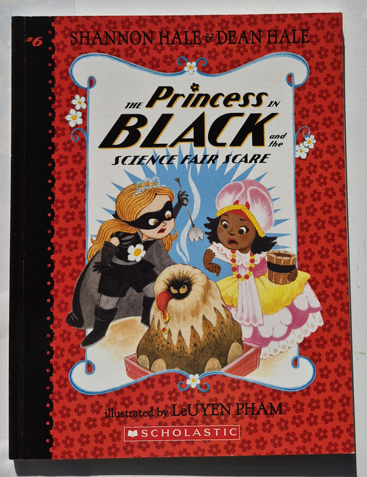 The Princess in Black and the Science Fair Scare #6 by Shannon Hale; Dean Hale; LeUyen Pham (New, 2018, Pbk, 88 pages, Scholastic)