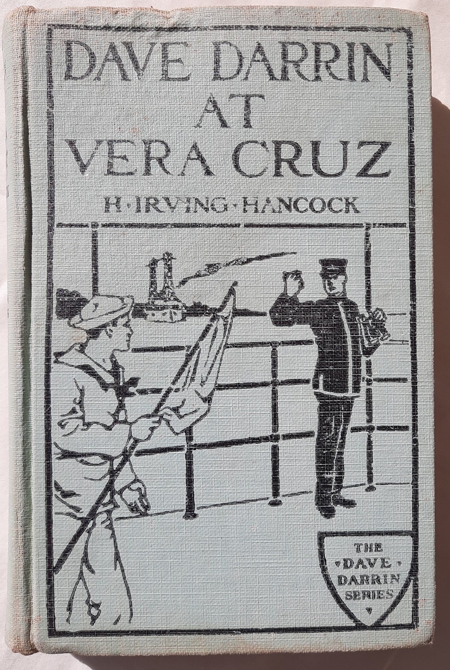 Dave Darrin at Vera Cruz by H. Irving Hancock (Good, 1914, HC, 212 pages, Saalfield Publishing)