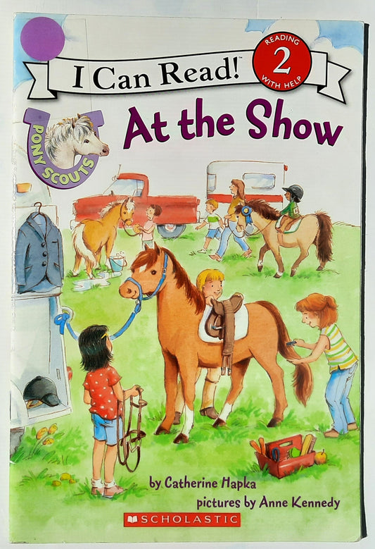At the Show by Catherine Hapka (Very good, 2011, Pbk, 32 pages, Scholastic I Can Read Level 2)