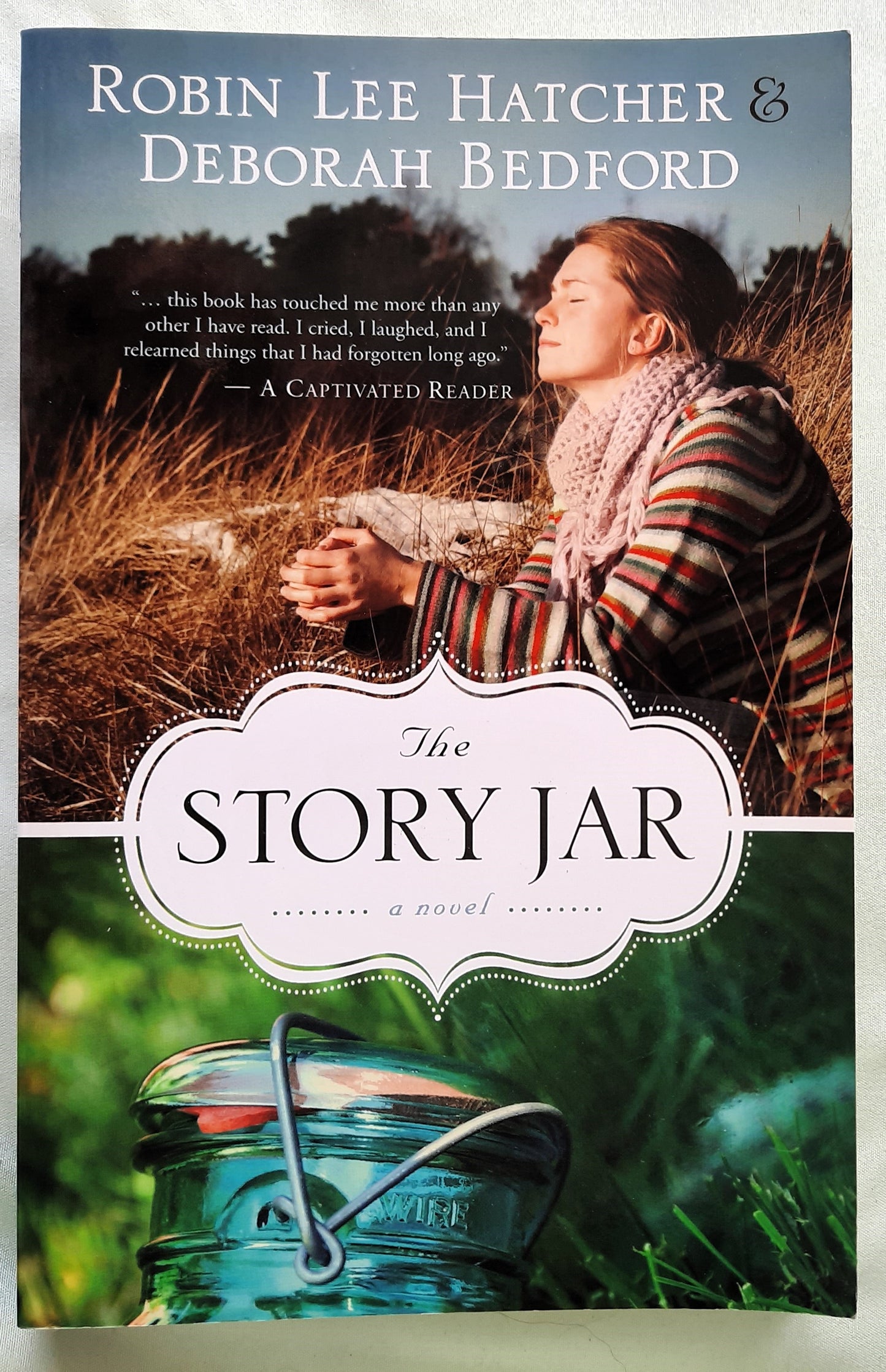 The Story Jar by Robin Lee Hatcher; Deborah Bedford (Very Good, 2011, Pbk, 244 pages, Hendrickson Publishers)