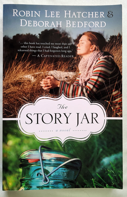 The Story Jar by Robin Lee Hatcher; Deborah Bedford (Very Good, 2011, Pbk, 244 pages, Hendrickson Publishers)