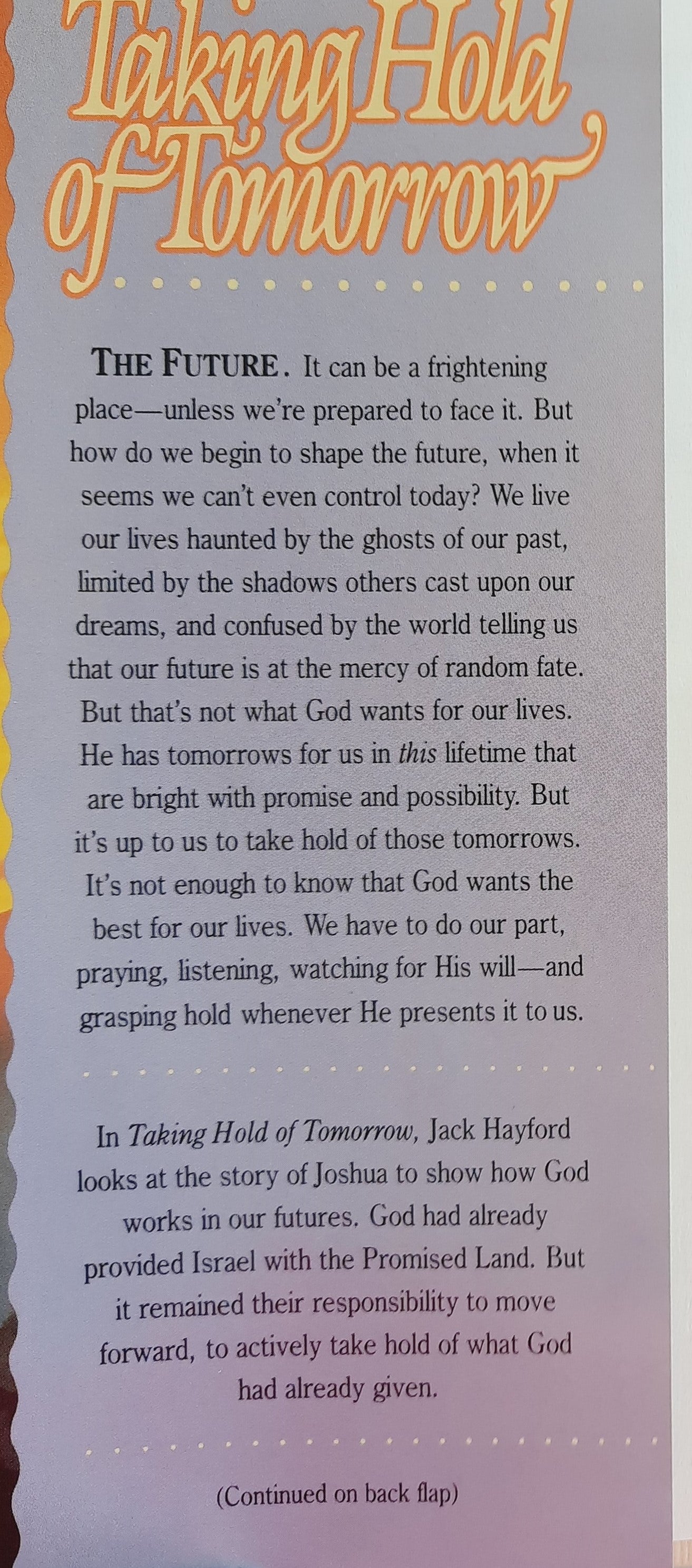 Taking Hold of Tomorrow: Realizing God’s Promise for a Bright and Hopeful Future by Jack W. Hayford (Good, 1989, HC, 213 pages, Regal)