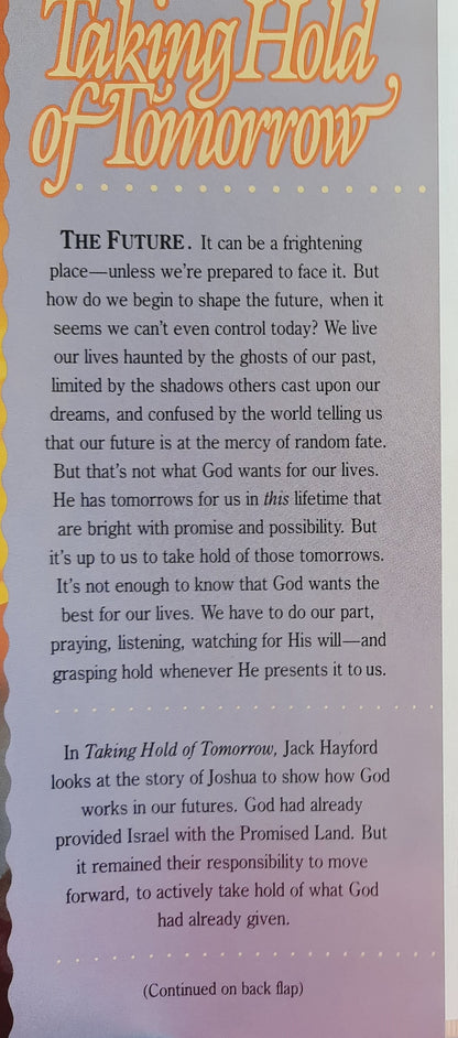 Taking Hold of Tomorrow: Realizing God’s Promise for a Bright and Hopeful Future by Jack W. Hayford (Good, 1989, HC, 213 pages, Regal)