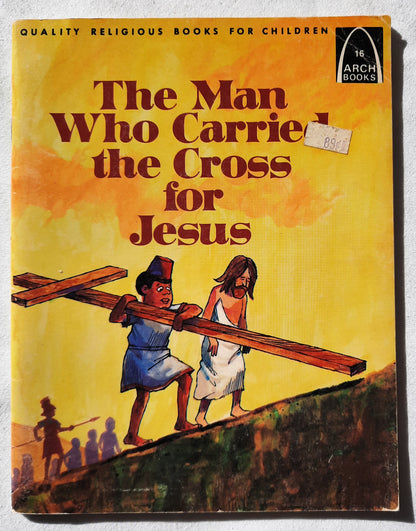 The Man Who Carried the Cross for Jesus by Constance Head; Herb Halpern (Very good, 1979, Pbk, 32 pages, ARCH Books)