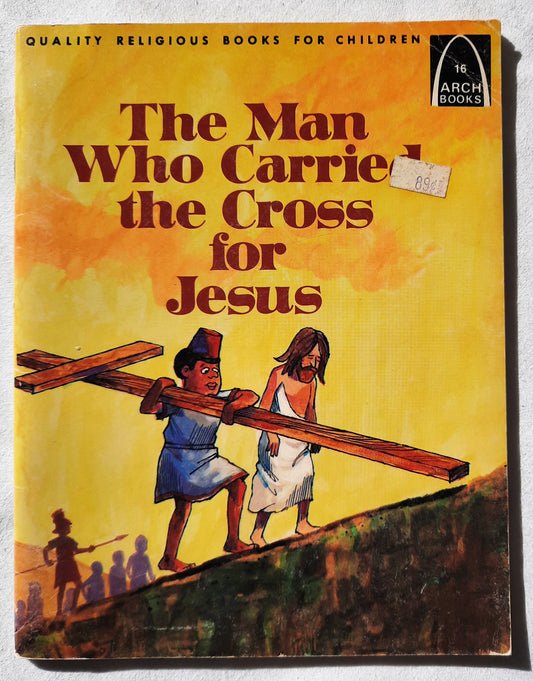 The Man Who Carried the Cross for Jesus by Constance Head; Herb Halpern (Very good, 1979, Pbk, 32 pages, ARCH Books)
