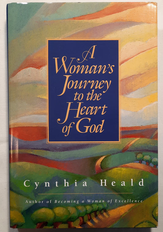 A Woman's Journey to the Heart of God by Cynthia Heald (Very good, 1997, HC, 239 pages, Thomas Nelson)