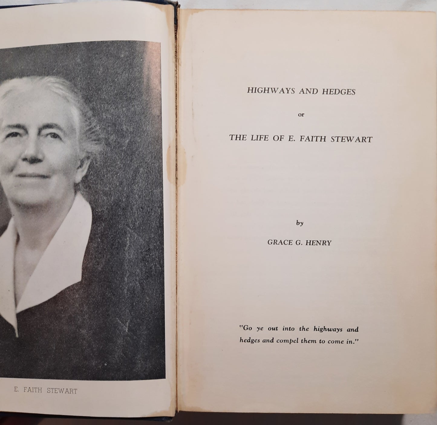 Highways and Hedges or The Life of E. Faith Stewart by Grace G. Henry (Acceptable, 1975, HC, 300 pages, Tracts of Truth)