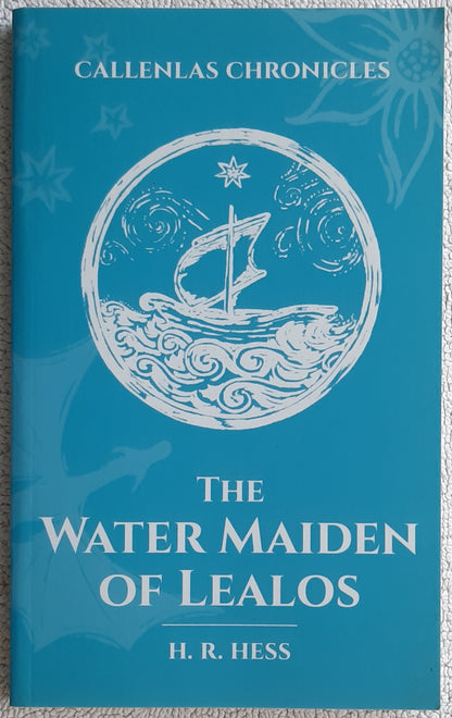 The Water Maiden of Lealos by H.R. Hess (Callenlas Chronicles #3, New, 2023, Pbk, 111 pages, Reformation Lightning)