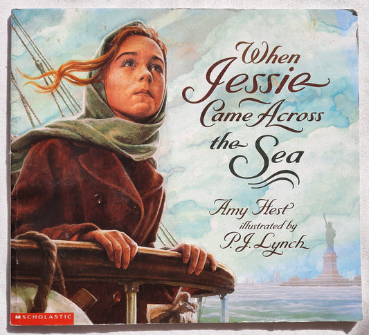 When Jessie Came Across the Sea by Amy Hest; P.J. Lynch (Very Good, 1997, Pbk, 40 pages, Scholastic)