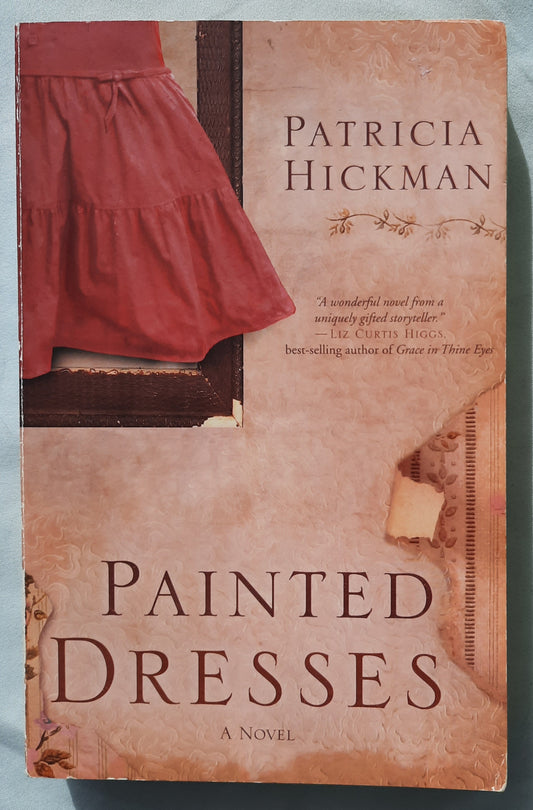 Painted Dresses by Patricia Hickman (Good, 2008, Pbk, 346 pages, WaterBrook Press)