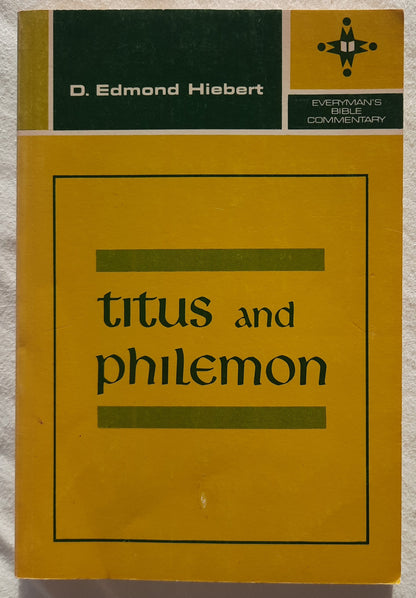 Titus and Philemon by D. Edmond Hiebert (Everyman's Bible Commentary, Very good, 1957, PBk, 128 pages, Moody Press)