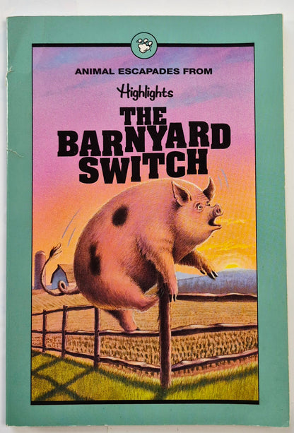 Animal Escapades: The Barnyard Switch by Highlights for Children (Very good, 1995, Pbk, 96 pages)