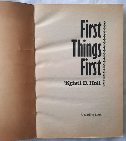 First Things First by Kristi D. Holl (Good, 1986, Pbk, 170 pages, Dell Yearling)