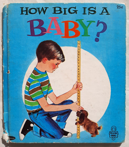 How Big Is a Baby? by Virginia C. Holmgren; Norma & Dan Garris (Good, 1966, HC, Western Publishing Tell-A-Tale Books)