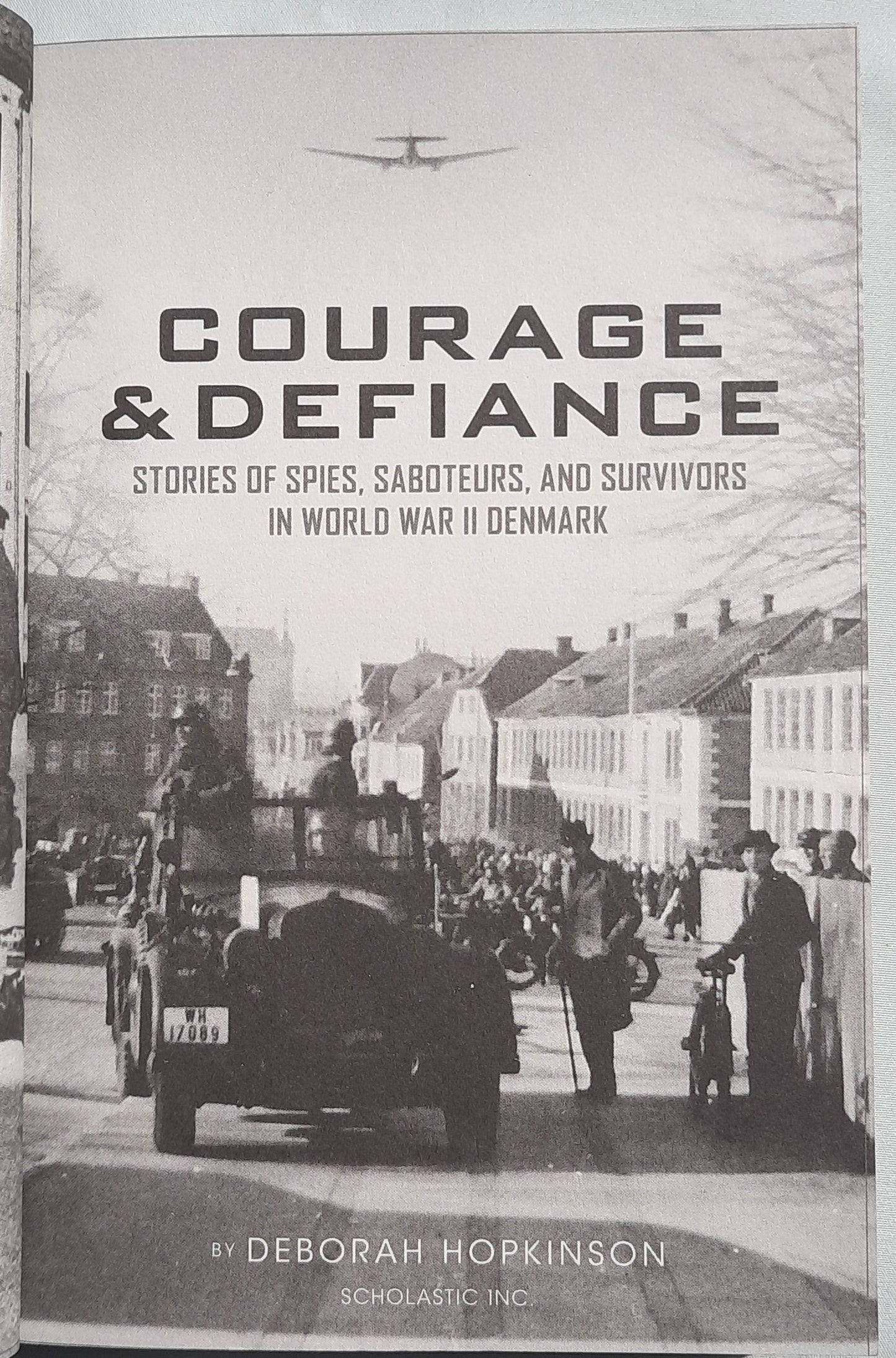 Courage & Defiance: Stories of Spies, Saboteurs, and Survivors in World War II Denmark by Deborah Hopkinson (Like new, 2015, Pbk, 339 pages, Scholastic)