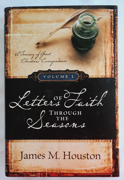 Letters of Faith Through the Seasons Vol. 1 by James M. Houston (Like new, 2006, HC, 333 pages, Honor Books)