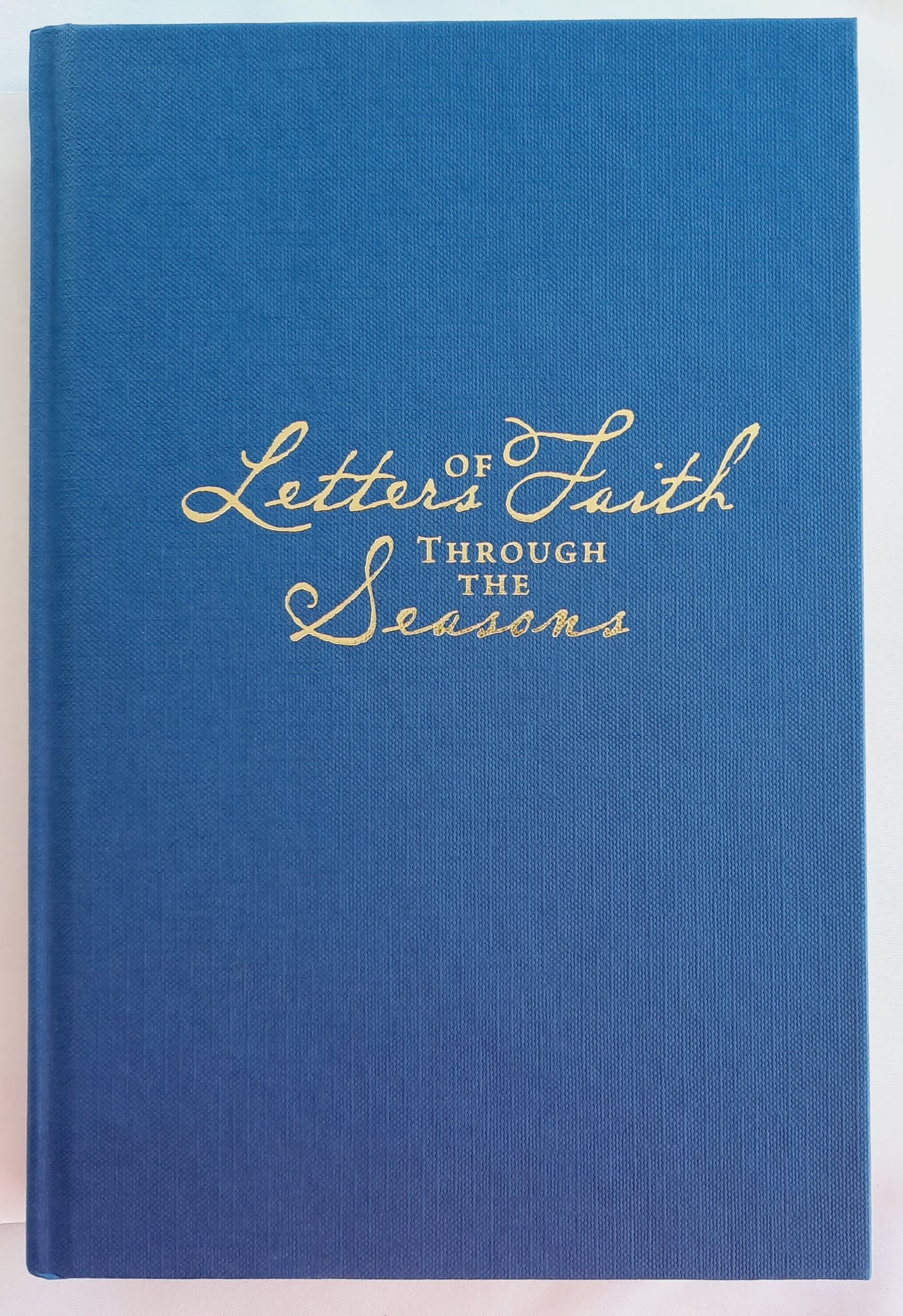 Letters of Faith Through the Seasons Vol. 1 by James M. Houston (Like new, 2006, HC, 333 pages, Honor Books)