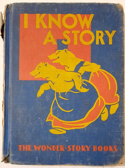 I Know a Story (The Wonder-Story Books) by Miriam Huber 1938 HC Acceptable