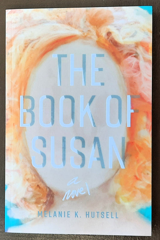 The Book of Susan by Melanie K. Hutsell (New, 2022, Pbk, 224 pages, Raven Fiction)