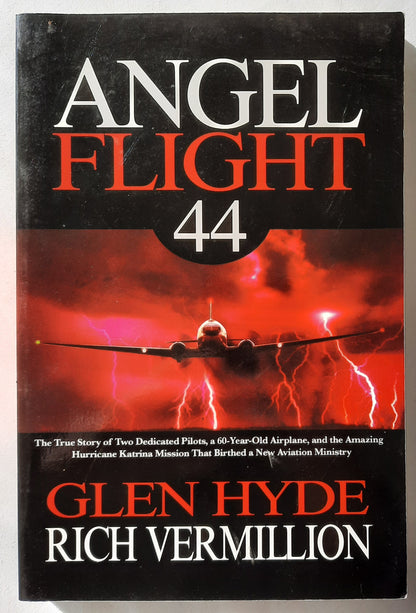 Angel Flight 44 by Glen Hyde; Rich Vermillion (Very good, 2007, Pbk, 236 pages, Paradigm Seed Publishers)