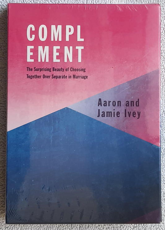 Complement: The Surpising Beauty of Choosing Together Over Separate in Marriage by Aaron & Jamie Ivey (New SET, 2021, Pbk, 256 pages, B&H Publishing)