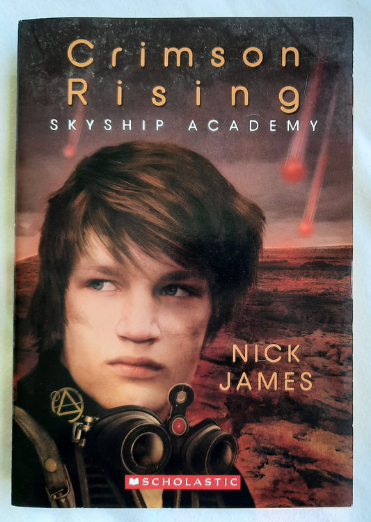 Crimson Rising #2: Skyship Academy by Nick James (Very good, 2013, Pbk, 355 pages, Scholastic)