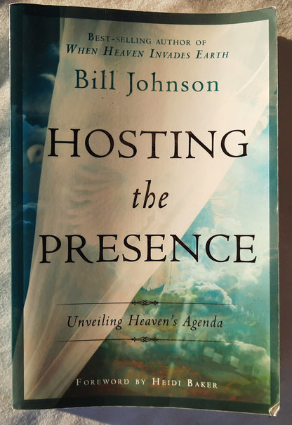 Hosting the Presence: Unveiling Heaven's Agenda by Bill Johnson (Very good, 2012, Pbk, 204 pages, Destiny Image)