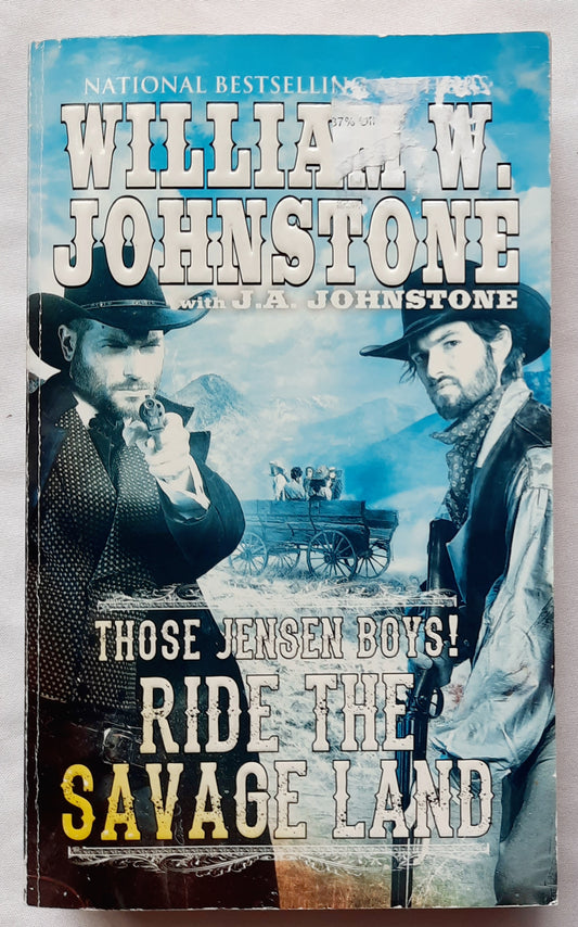 Those Jensen Boys! Ride the Savage Land by William W. Johnstone; J.A. Johnstone (Good, 2018, PBK, 378 pages, Kensington Books)