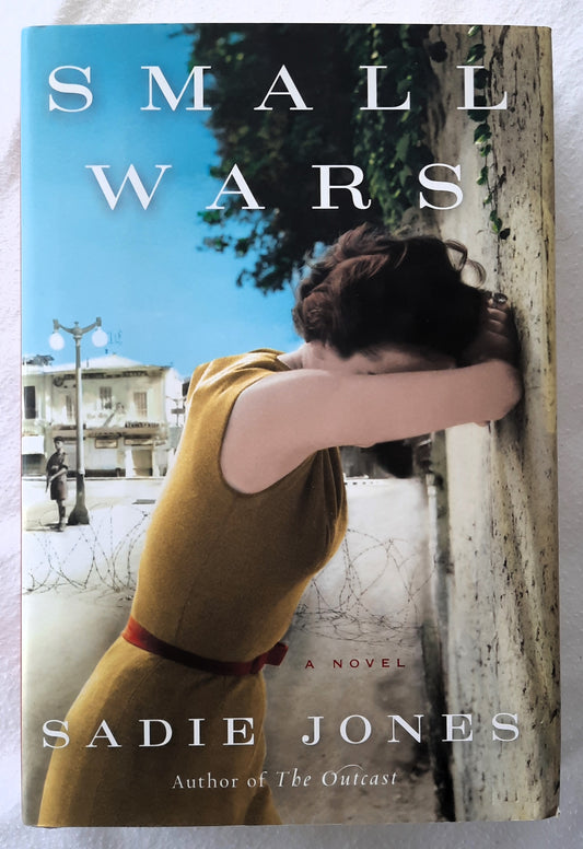 Small Wars by Sadie Jones (Very good, 2010, HC, 376 pages, HarperCollins)