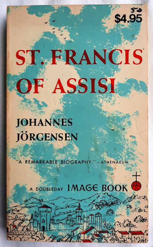 St. Francis of Assisi: A Biography by Johannes Jorgensen (Very good, 1955, Pbk, 354 pages, Doubleday Image Books)