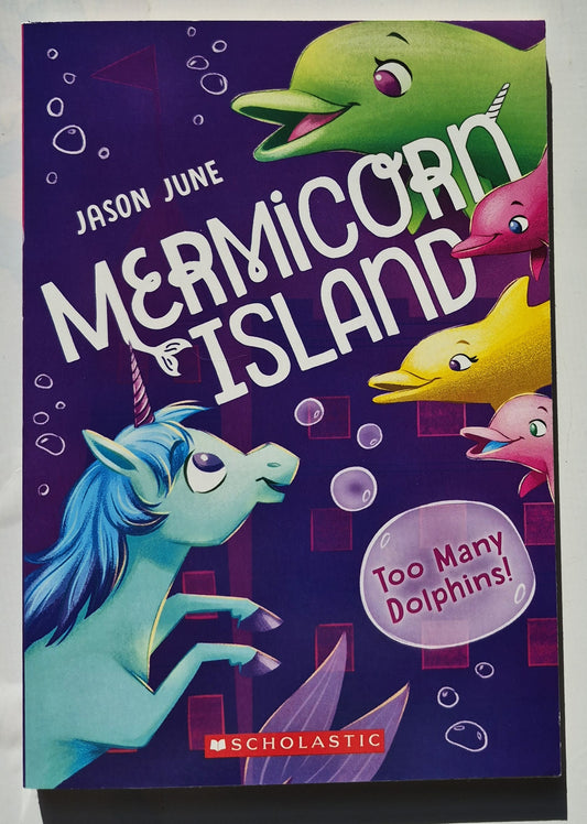 Mermicorn Island: Too Many Dolphins! by Jason June (New, 2021, Pbk, 125 pages, Scholastic)