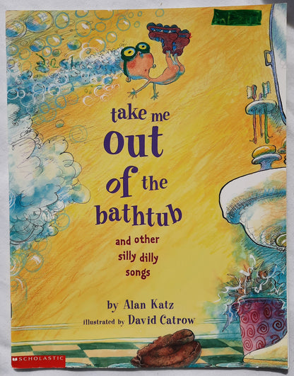 Take Me Out of the Bathtub by Alan Katz; David Cattrow (Good, 2001, Pbk, 32 pages, Scholastic)