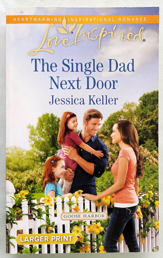 The Single Dad Next Door by Jessica Keller (Goose Harbor, Very good, 2015, Pbk, 283 pages, Harlequin Love Inspired)