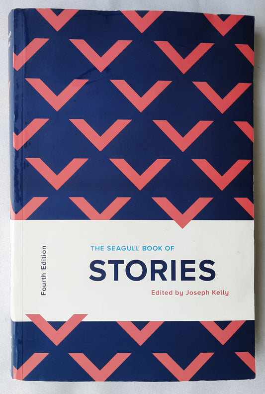 The Seagull Book of Stories 4th Edition edited by Joseph Kelly (Very good, 2018, Pbk, 538 pages, W.W. Norton)