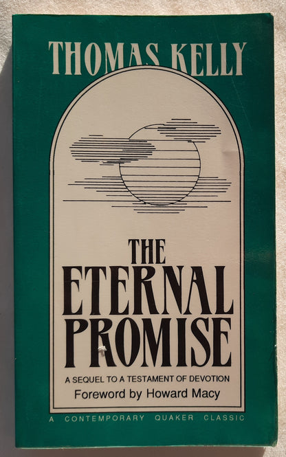 The Eternal Promise by Thomas R. Kelly (Very good, 1988, PBk, 165 pages, Friends United Press)