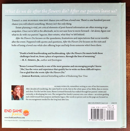 After the Flowers Die: Encouragement for Walking Through Life After Loss by Renee Leonard Kennedy (New, 2022, HC, 140 pages, End Game Press)