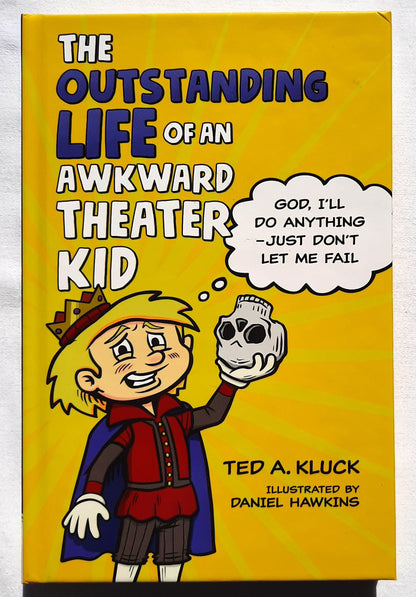 The Outstanding Life of an Awkward Theater Kid by Ted Kluck (New, 2020, HC, 192 pages, Harvest Kids)