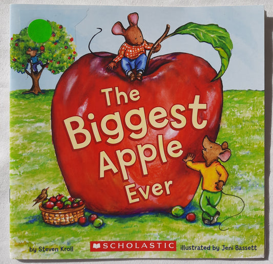 The Biggest Apple Ever by Steven Kroll; Jeni Bassett (Very good, 2011, Pbk, 32 pages, Scholastic)