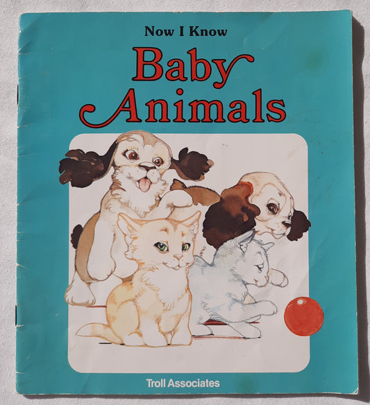Now I Know: Baby Animals by Susan Kuchalla (Good, 1988, Pbk, Troll Associates, 30 pages)