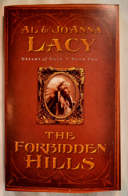 The Forbidden Hills #2 by Al & JoAnna Lacy (Dreams of Gold, Good, 2005, PBk, 306 pages, Multnomah)