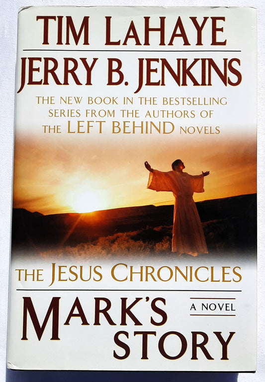 Mark's Story by Tim LaHaye; Jerry Jenkins (Jesus Chronicles, Good, 2007, HC, 308 pages, Putnam Praise)