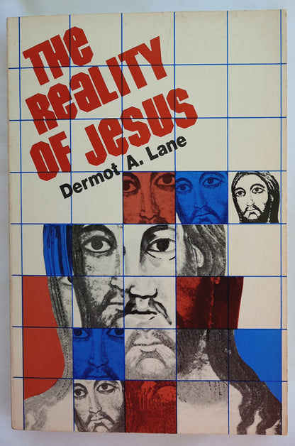 The Reality of Jesus: An Essay in Christology by Dermot A. Lane (Good, 1975, Pbk, 180 pages, Paulist Press)