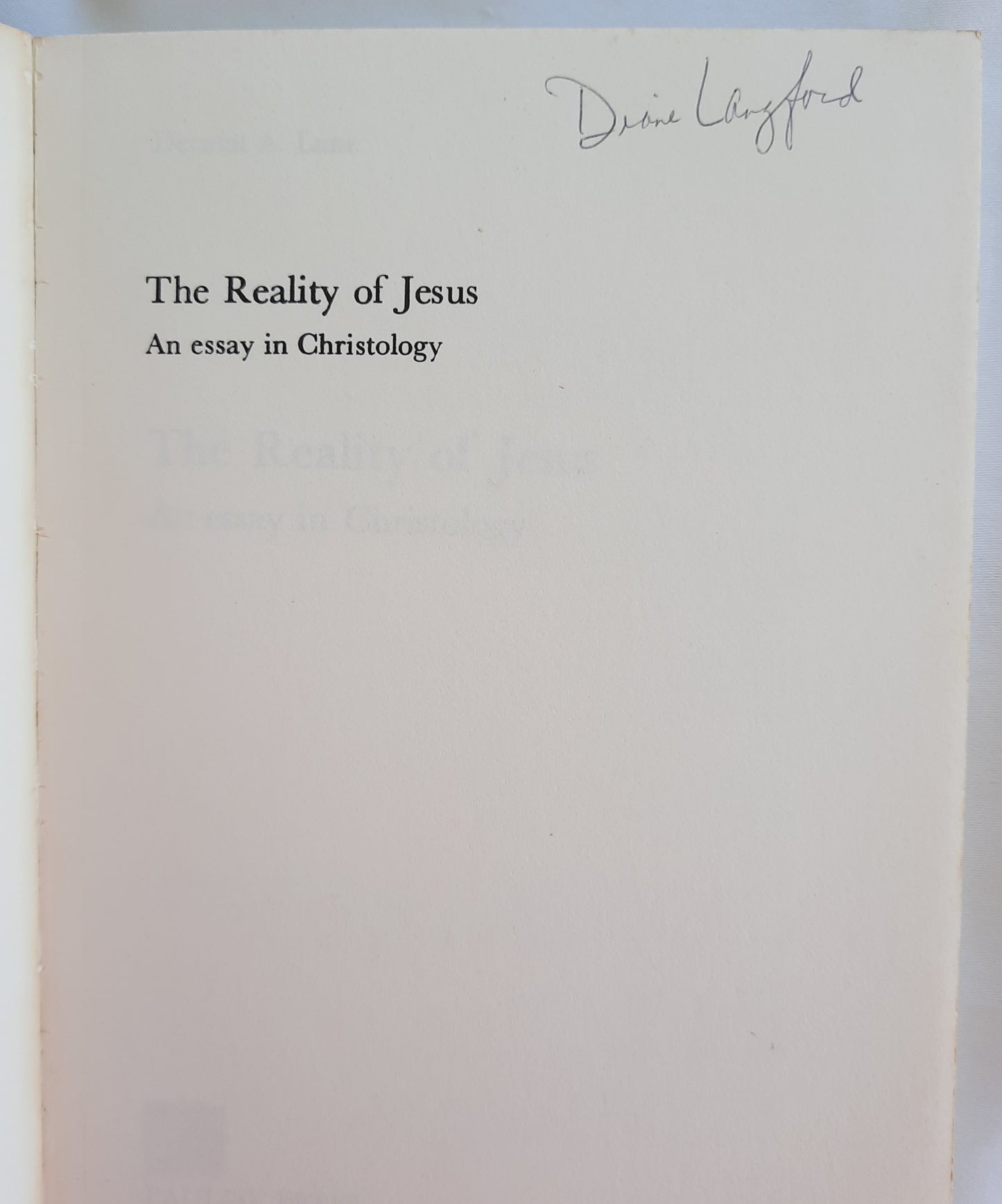 The Reality of Jesus: An Essay in Christology by Dermot A. Lane (Good, 1975, Pbk, 180 pages, Paulist Press)