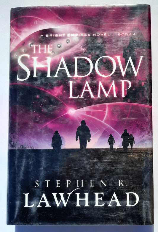 The Shadow Lamp by Stephen Lawhead (Bright Empires #4, Very good, 2014, PBk, 400 pages, Thomas Nelson)
