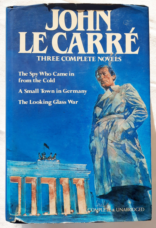 The Spy Who Came in From the Cold, A Small Town in Germany, The Looking Glass War by John le Carre (HC, 1988)