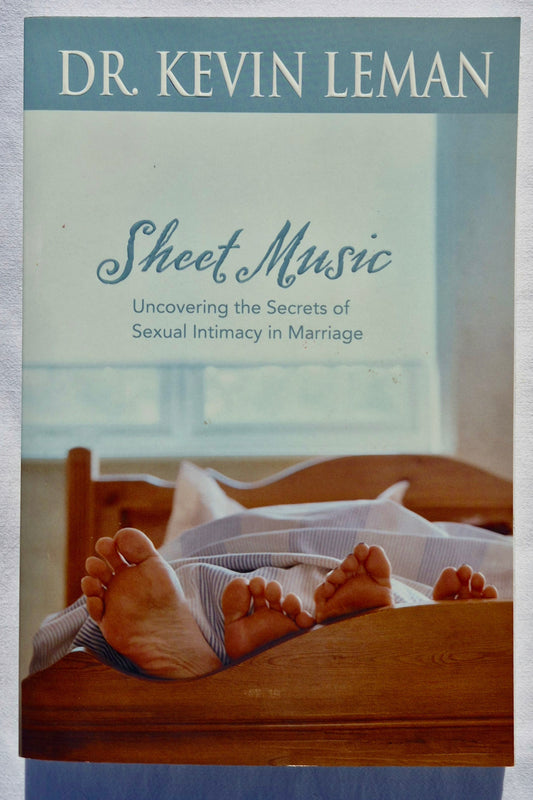 Sheet Music: Uncovering the Secrets of Sexual Intimacy in Marriage by Dr. Kevin Leman (Like new, 2003, Pbk, 246 pages, Tyndale house)