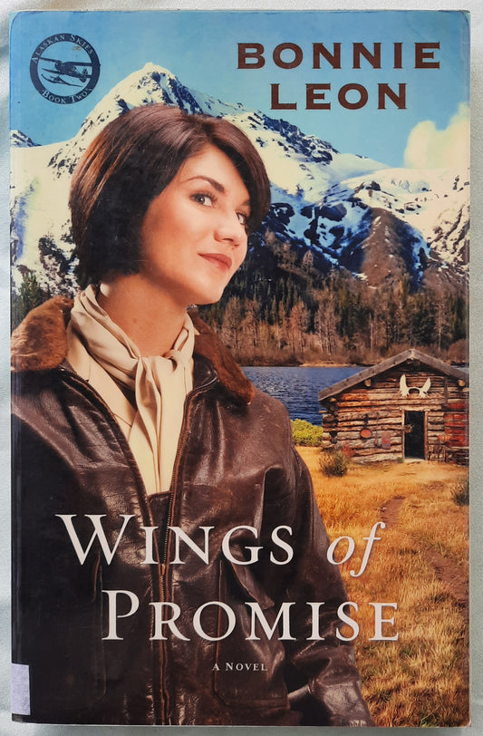 Wings of Promise by Bonnie Leon (Alaskan Skies #2, Good, 2011, Pbk, 322 pages, Revell)
