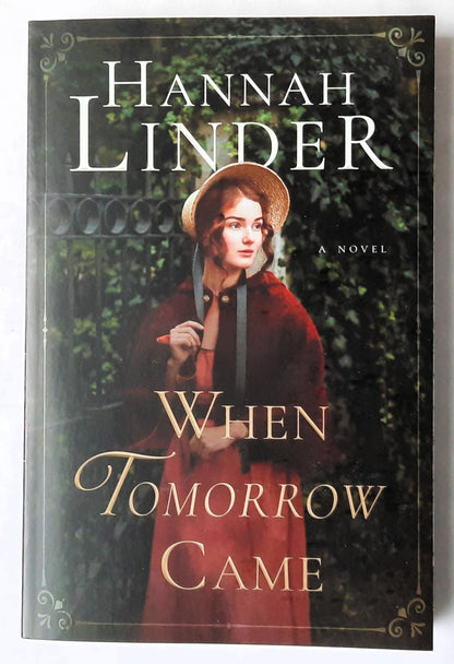 When Tomorrow Came by Hannah Linder (New, 2023, Pbk, 312 pages, Barbour Publishing)