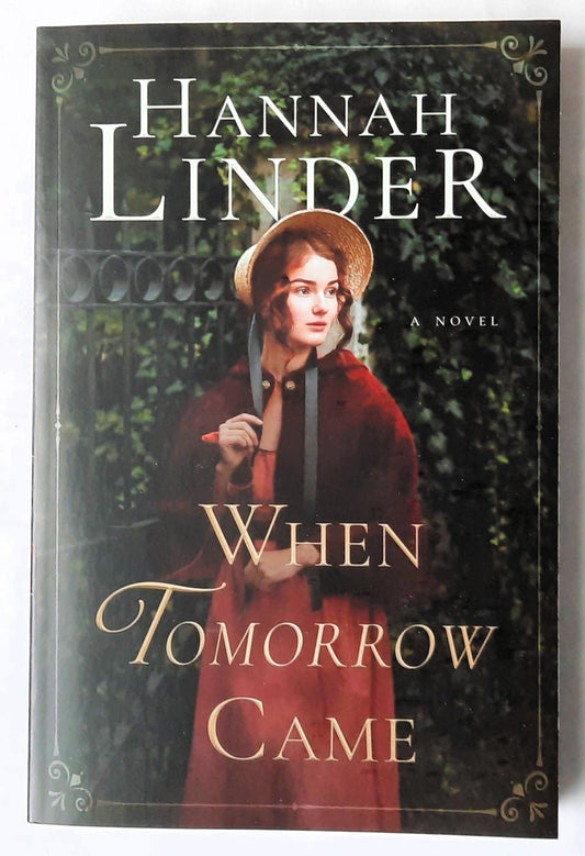 When Tomorrow Came by Hannah Linder (New, 2023, Pbk, 312 pages, Barbour Publishing)