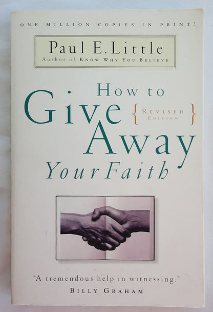 How to Give Away Your Faith [Revised Edition] by Paul E. Little; Marie Little (Like new, 1988, Pbk, 192 pages, InterVarsity Press)